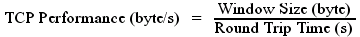TCP Performance = Windows Size geteilt durch RTT